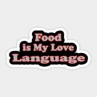 Food is My Love Language Sticker